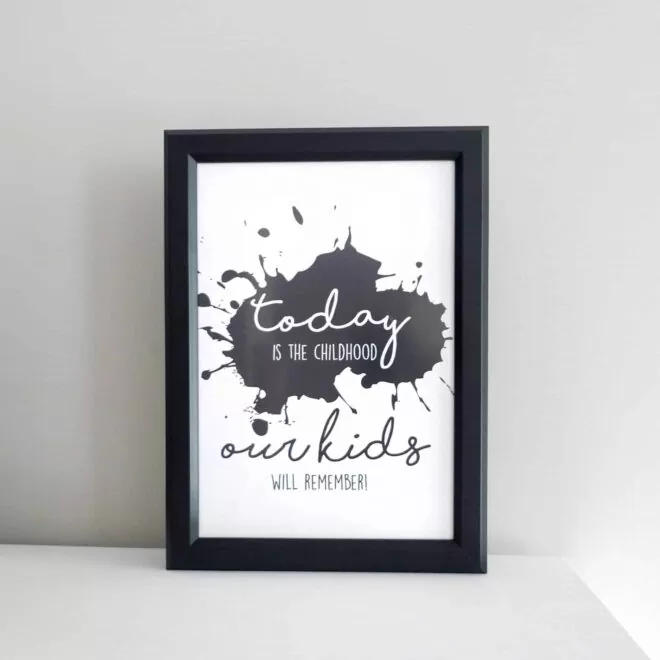 poster today is the childhood our kids will remember kinderkamer Hip Huisje